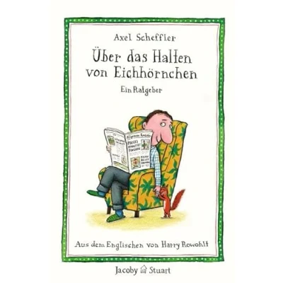 Abbildung von Über das Halten von Eichhörnchen: Ein Ratgeber (Reihe Kunterbunt)