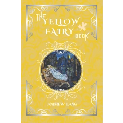 Abbildung von The Yellow Fairy Book: by Andrew Lang Original Classic with Illustrated, Annotated Editor Amanda Publishing
