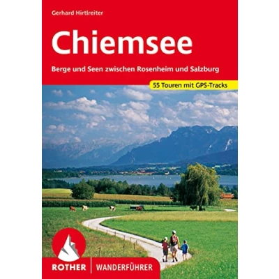 Abbildung von Chiemsee: Berge und Seen zwischen Rosenheim Salzburg. 55 Touren mit GPS Tracks (Rother Wanderführer)