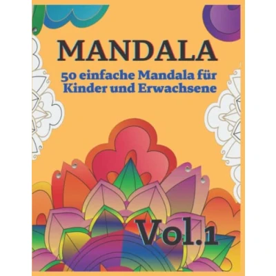 Abbildung von Mandala 50 einfache für Kinder und Erwachsene Vol. 1: schöne Mandalas zum Ausmalen Entspannung, Konzentration Stressabbau Kinder, Senioren