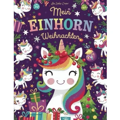 Abbildung von Mein Einhorn Weihnachten: Ein Magisches Weihnachtsmalbuch für Kinder im Alter von 4 8 Jahren
