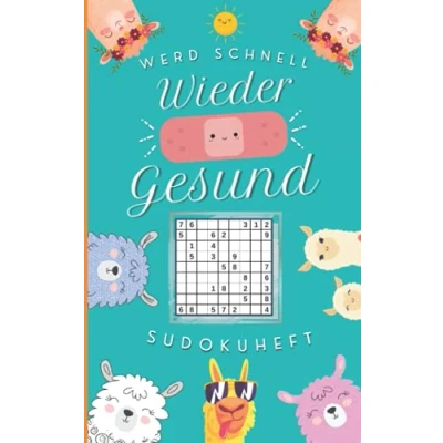 Abbildung von Werd schnell wieder gesund! Sudokuheft: Gute Besserung Sudoku als Genesungsgeschenk zur Aufmunterung Krankenhaus Geschenk (Happy Alpakas!)