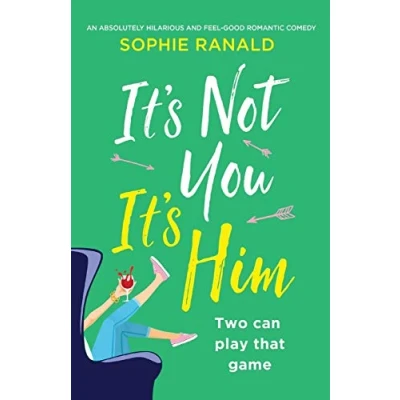 Abbildung von It&#039;s Not You Him: An absolutely hilarious and feel good romantic comedy