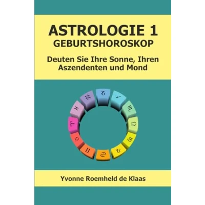 Abbildung von ASTROLOGIE 1 GEBURTSHOROSKOP: Deuten Sie Ihre Sonne, Ihren Aszendenten und Mond