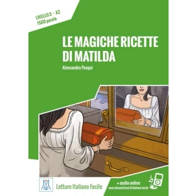 Abbildung von Le magiche ricette di Matilda: Livello 3 / Lektüre + Audiodateien als Download (Letture Italiano Facile)
