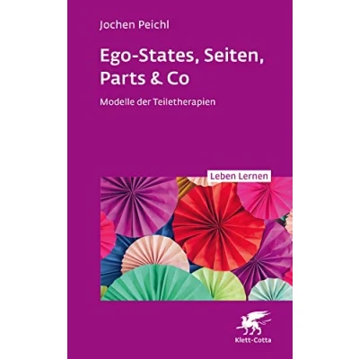 Abbildung von Ego States, Seiten, Parts &amp; Co (Leben Lernen, Bd. 341): Modelle der Teiletherapien