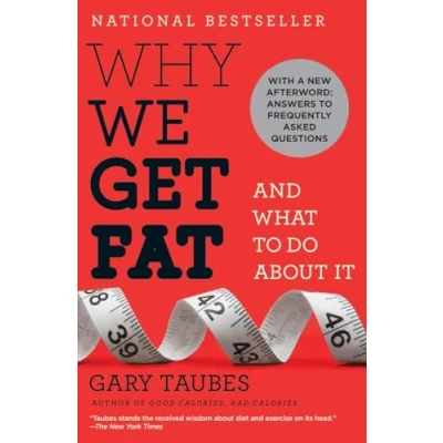 Abbildung von Why We Get Fat: And What to Do About It