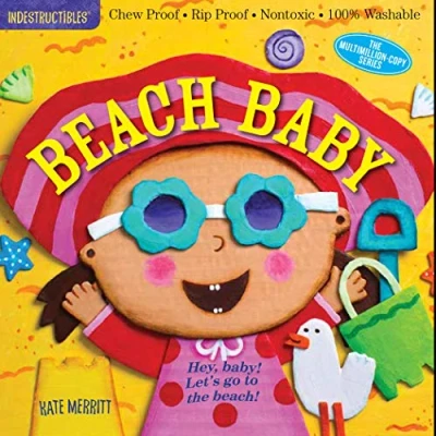 Abbildung von Indestructibles: Beach Baby: Chew Proof · Rip Nontoxic 100% Washable (Book for Babies, Newborn Books, Safe to Chew)