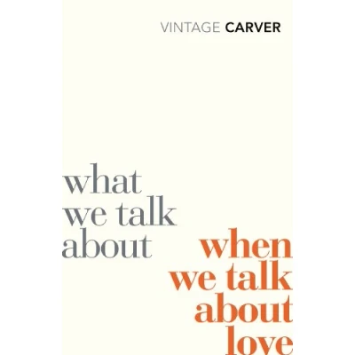 Abbildung von What We Talk About When Love: Raymond Carver