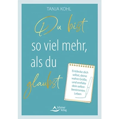 Abbildung von du bist so viel mehr, als glaubst: Entdecke dich selbst, deine wahre Größe, und entfalte dein selbstbestimmtes Leben