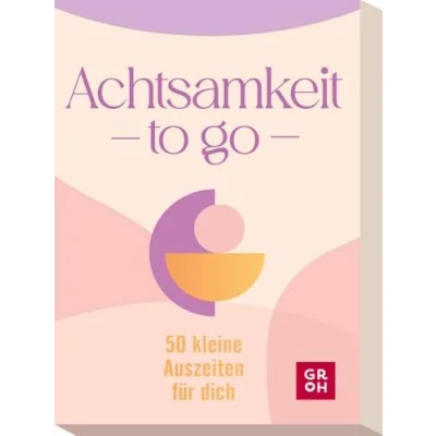 Abbildung von Achtsamkeit to go: 50 kleine Auszeiten für dich Achtsamkeitskarten Box mit Anregungen und Impulse, um den Alltag achtsamer bewusster zu gestalten (Affirmationskarten go)