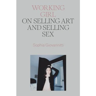 Abbildung von Working Girl: On Selling Art and Sex