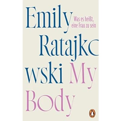 Abbildung von My Body: Was es heißt, eine Frau zu sein Deutschsprachige Ausgabe