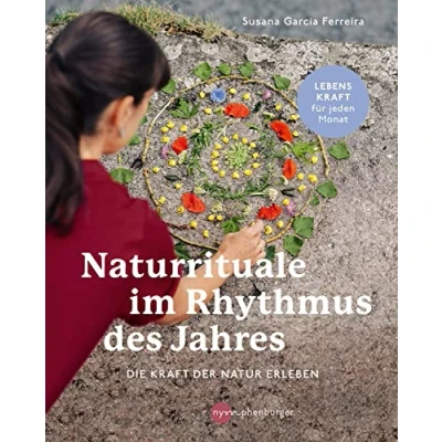 Abbildung von Naturrituale im Rhythmus des Jahres: Die Kraft der Natur erleben
