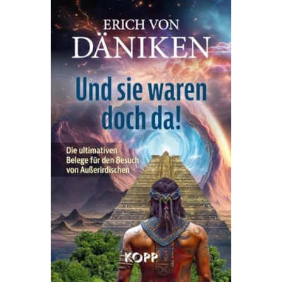 Abbildung von Und sie waren doch da!: Die ultimativen Belege für den Besuch von Außerirdischen