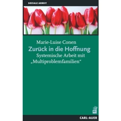 Abbildung von Zurück in die Hoffnung: Systemische Arbeit mit „Multiproblemfamilien“ (Soziale Arbeit)