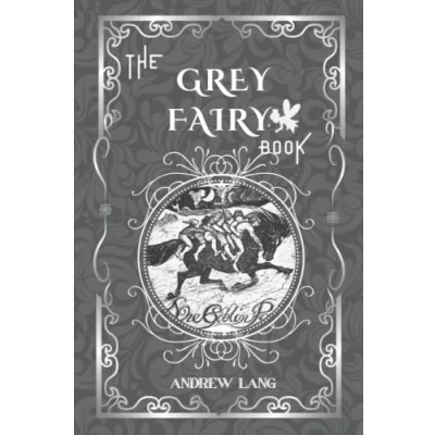 Abbildung von The Grey Fairy Book: by Andrew Lang Original Classic with Illustrated, Annotated Editor Amanda Publishing