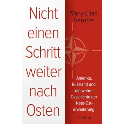 Abbildung von Nicht einen Schritt weiter nach Osten: Amerika, Russland und die wahre Geschichte der Nato Osterweiterung
