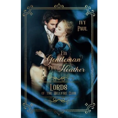 Abbildung von Ein Gentleman für Heather (Lords of the Hellfire Club, Band 4)