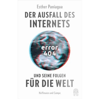 Abbildung von Error 404: Der Ausfall des Internets und seine Folgen für die Welt