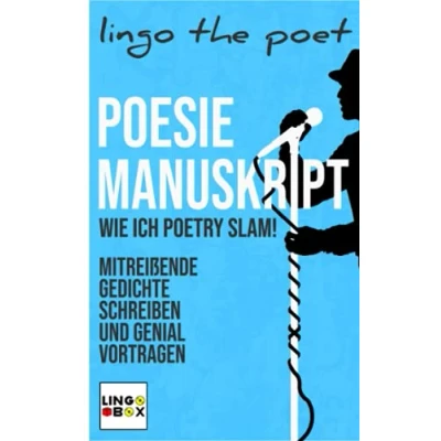 Abbildung von Poesie Manuskript: Wie ich POETRY SLAM! Mitreißende Gedichte schreiben und genial vortragen
