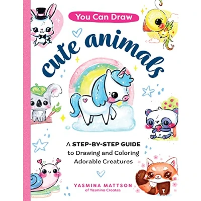 Abbildung von You Can Draw Cute Animals: A Step by Guide to Drawing and Coloring Adorable Creatures