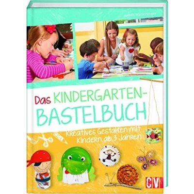 Abbildung von Das Kindergarten Bastelbuch: Kreatives Gestalten mit Kindern ab 3 Jahren