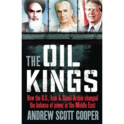 Abbildung von the Oil Kings: How US, Iran and Saudi Arabia Changed Balance of Power in Middle East