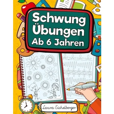 Abbildung von Schwungübungen Ab 6 Jahren: Übungsheft Mit Zur Erhöhung Der Konzentration, Augen Hand Koordination Und Feinmotorik. Ideale Vorbereitung Für Kindergarten Vorschule!