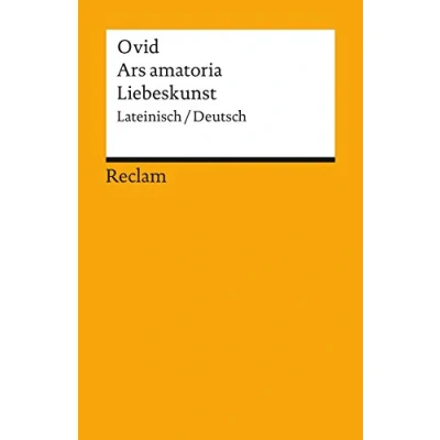 Abbildung von Ars amatoria / Liebeskunst. Lateinisch/Deutsch: Ovid zweisprachige Ausgabe; Literatur für den Latein Unterricht 357 (Reclams Universal Bibliothek)