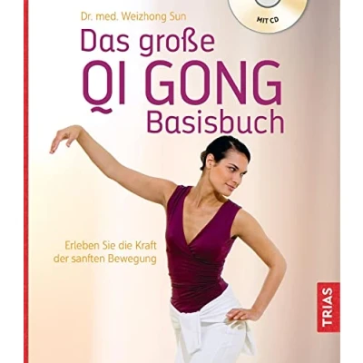 Abbildung von Das große Qi Gong Basisbuch: Erleben Sie die Kraft der sanften Bewegung