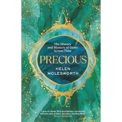 Abbildung von Precious: A fascinating history of the world’s most treasured gemstones and who wore them by renowned jewellery expert