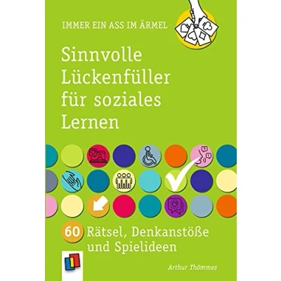 Abbildung von Sinnvolle Lückenfüller für soziales Lernen: 60 Rätsel, Denkanstöße und Spielideen (Immer ein Ass im Ärmel)