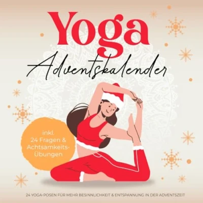Abbildung von Yoga Adventskalender: 24 Posen für mehr Besinnlichkeit &amp; Entspannung in der Adventszeit inkl. Fragen Achtsamkeitsaufgaben