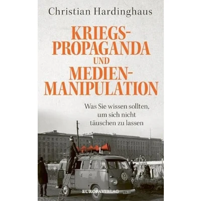 Abbildung von Kriegspropaganda und Medienmanipulation: Was Sie wissen sollten, um sich nicht täuschen zu lassen