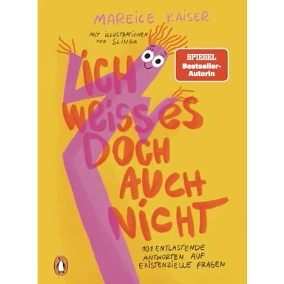 Abbildung von Ich weiß es doch auch nicht: 101 entlastende Antworten auf existenzielle Fragen