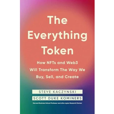 Abbildung von the Everything Token: How NFTs and Web3 Will Transform Way We Buy, Sell, Create