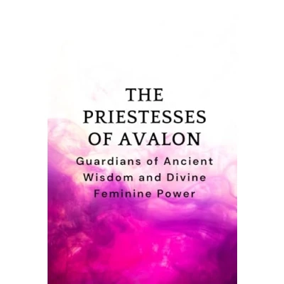 Abbildung von The Priestesses of Avalon: Guardians Ancient Wisdom and Divine Feminine Power