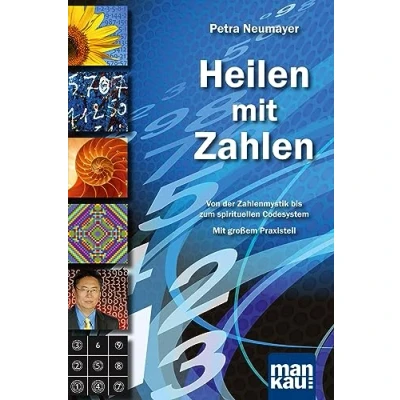 Abbildung von Heilen Mit Zahlen. Von der Zahlenmystik bis zum spirituellen Codesystem: großem Praxisteil