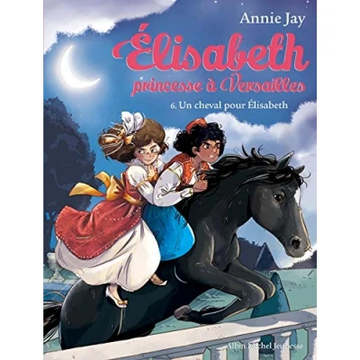 Abbildung von Un cheval pour Elisabeth 6: Elisabeth, princesse à Versailles tome 6