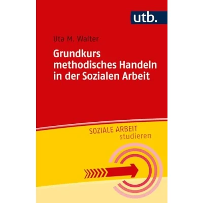 Abbildung von Grundkurs methodisches Handeln in der Sozialen Arbeit (Soziale studieren, Band 4846)