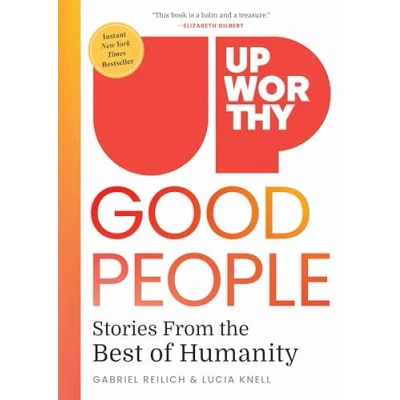 Abbildung von Upworthy GOOD PEOPLE: Stories From the Best of Humanity