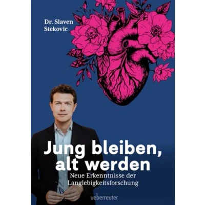 Abbildung von Jung bleiben, alt werden: Neue Erkenntnisse der Langlebigkeitsforschung. Länger, gesünder und vitaler Leben. Wie Sie Ihre biologische Uhr zurückdrehen.
