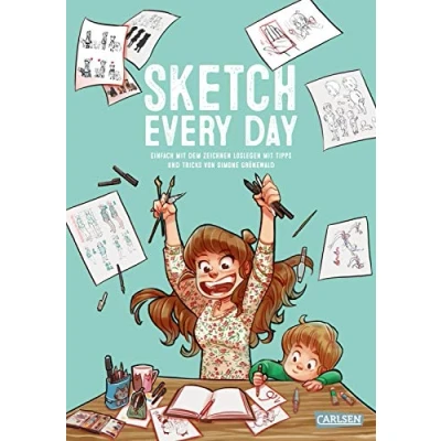 Abbildung von Sketch Every Day: Einfach mit dem zeichnen loslegen Tipps und Tricks von Simone Grünewald Manga Comicfiguren lernen für Anfänger