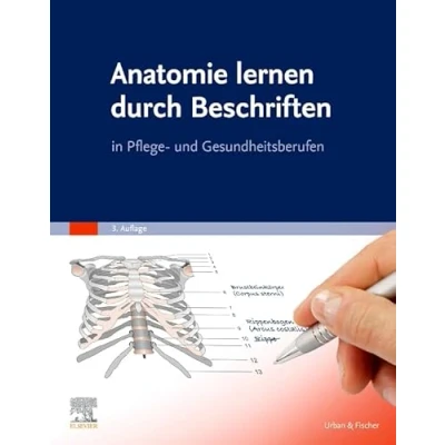 Abbildung von Anatomie lernen durch Beschriften: in Pflege und Gesundheitsfachberufen