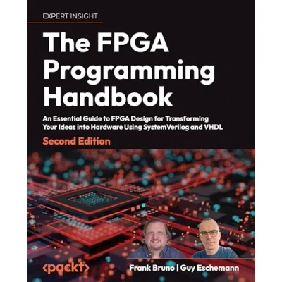 Abbildung von The FPGA Programming Handbook: An essential guide to design for transforming ideas into hardware using SystemVerilog and VHDL