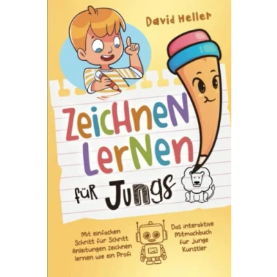 Abbildung von zeichnen lernen für Jungs ab 6 Jahren: Mit einfachen Schritt Anleitungen wie ein Profi Das interaktive Mitmachbuch junge Künstler