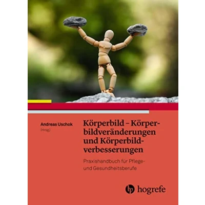 Abbildung von Körperbild und Körperbildstörungen: Handbuch für Pflege Gesundheitsberufe