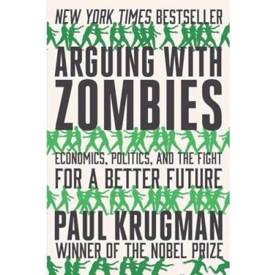 Abbildung von Arguing with Zombies: Economics, Politics, and the Fight for a Better Future