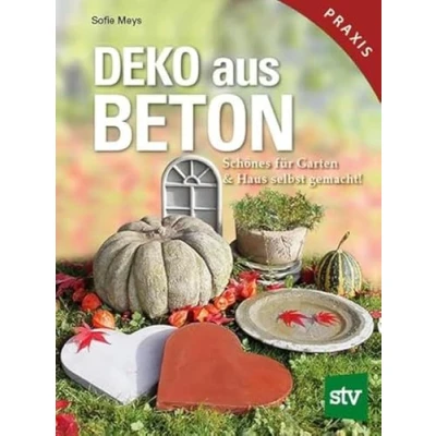 Abbildung von Deko aus Beton: Schönes für Garten &amp; Haus selbst gemacht!